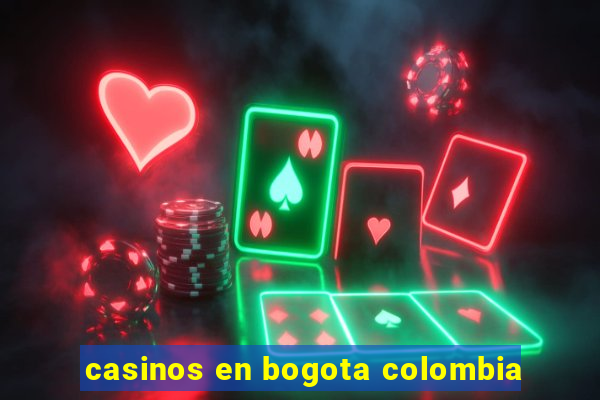 casinos en bogota colombia